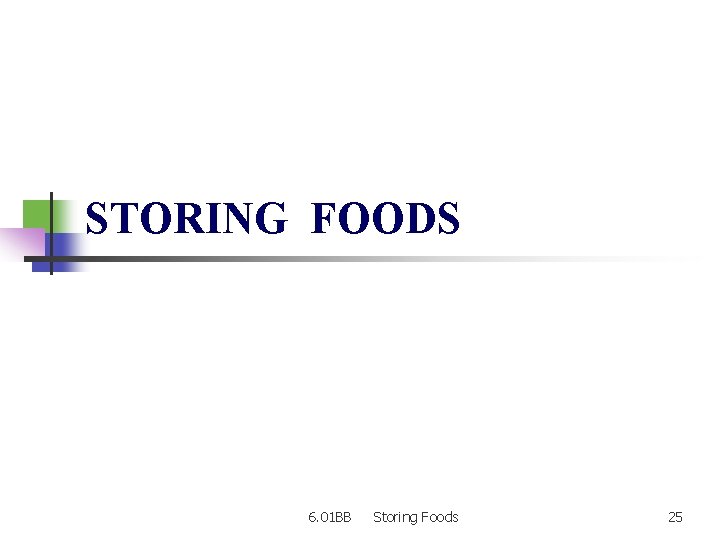 STORING FOODS 6. 01 BB Storing Foods 25 