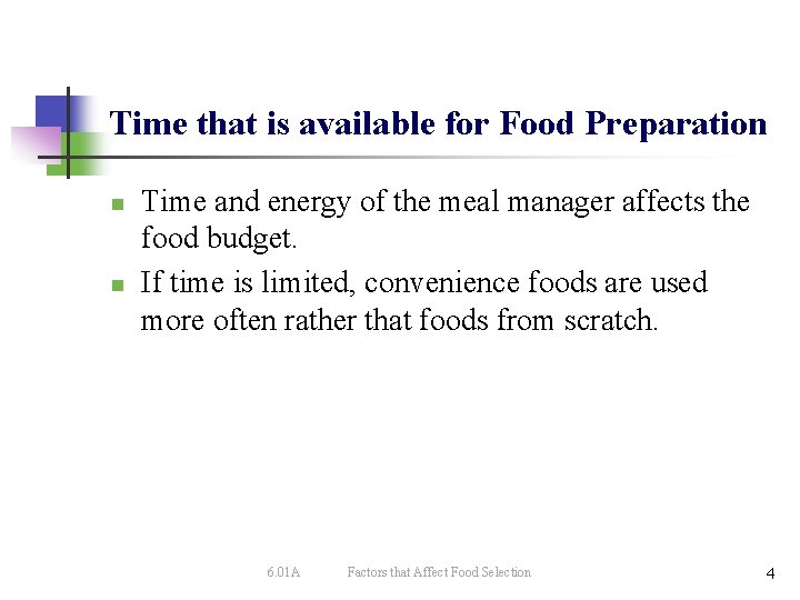 Time that is available for Food Preparation n n Time and energy of the