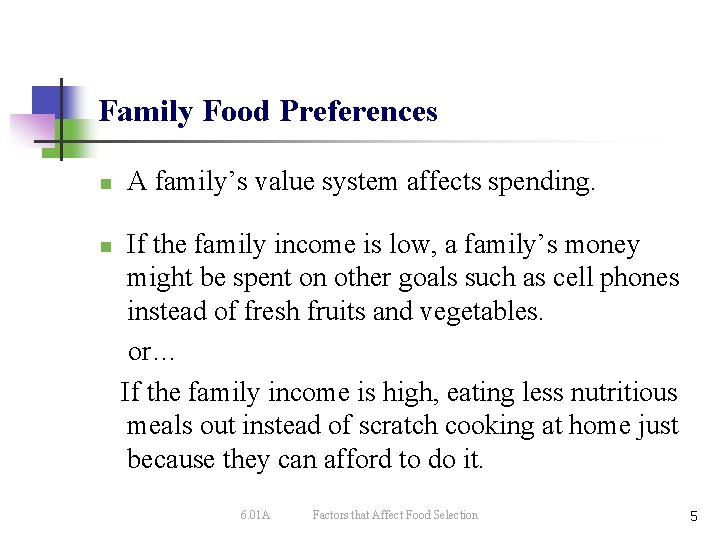 Family Food Preferences n n A family’s value system affects spending. If the family