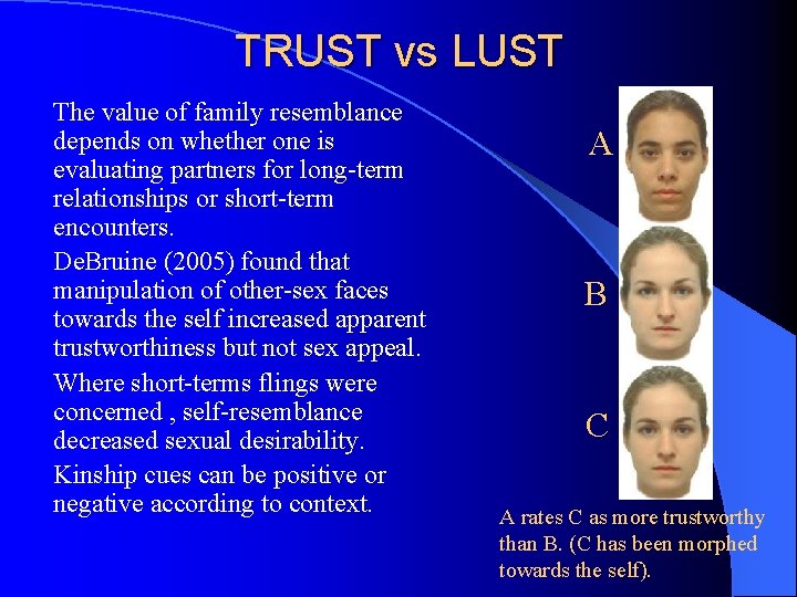 TRUST vs LUST The value of family resemblance depends on whether one is evaluating