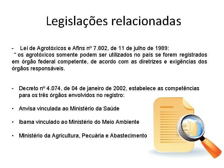 Legislações relacionadas - Lei de Agrotóxicos e Afins nº 7. 802, de 11 de