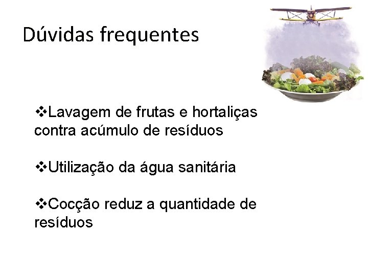 Dúvidas frequentes v. Lavagem de frutas e hortaliças contra acúmulo de resíduos v. Utilização