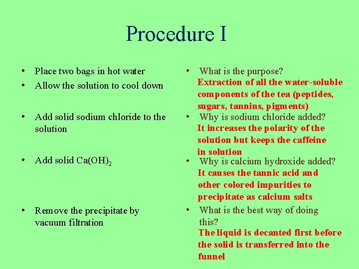Procedure I • Place two bags in hot water • Allow the solution to Procedure I • Place two bags in hot water • Allow the solution to
