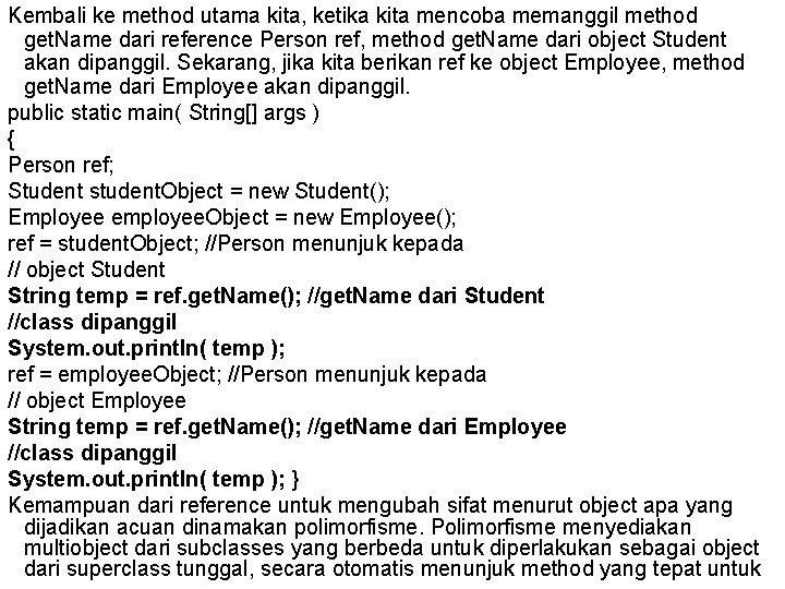 Kembali ke method utama kita, ketika kita mencoba memanggil method get. Name dari reference