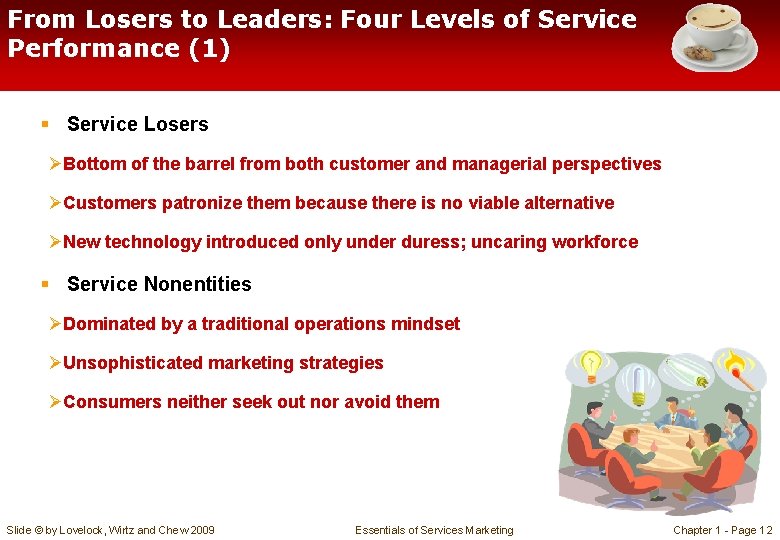 From Losers to Leaders: Four Levels of Service Performance (1) § Service Losers ØBottom