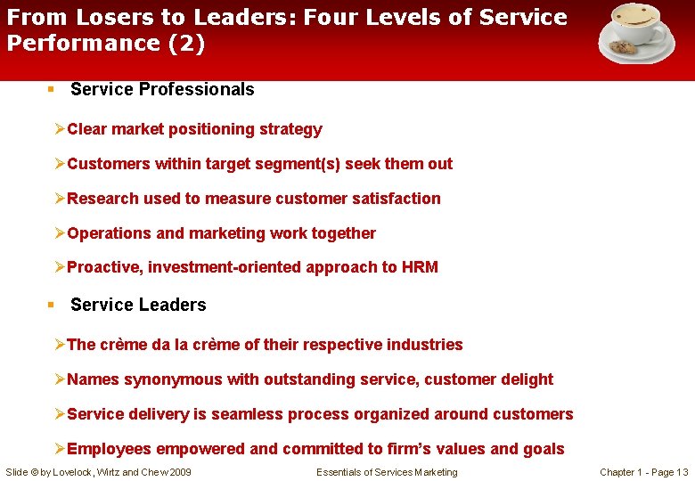 From Losers to Leaders: Four Levels of Service Performance (2) § Service Professionals ØClear