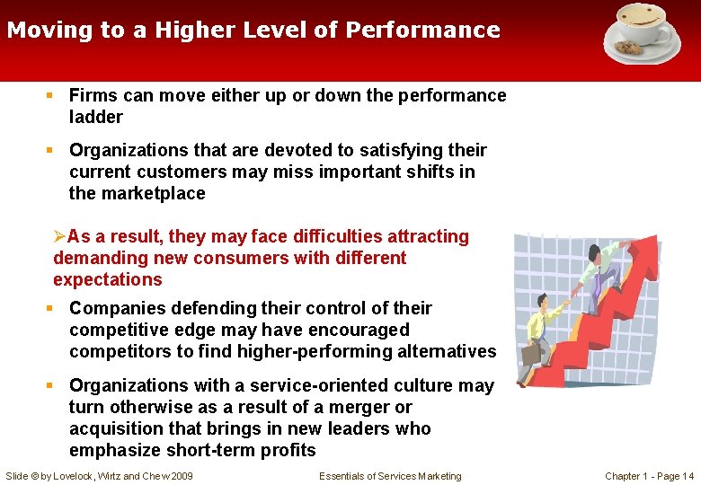 Moving to a Higher Level of Performance § Firms can move either up or