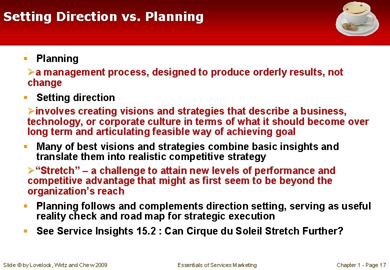 Setting Direction vs. Planning § Planning Øa management process, designed to produce orderly results,