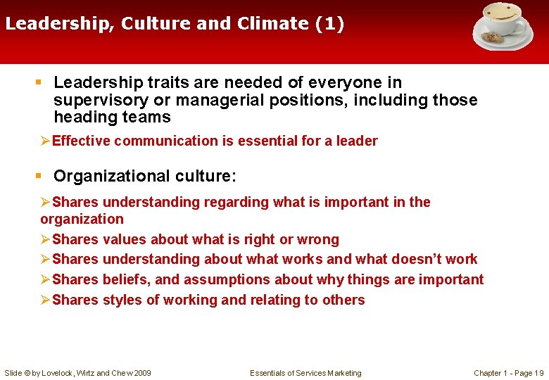 Leadership, Culture and Climate (1) § Leadership traits are needed of everyone in supervisory