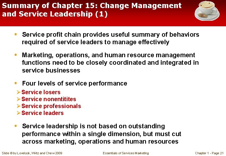 Summary of Chapter 15: Change Management and Service Leadership (1) § Service profit chain