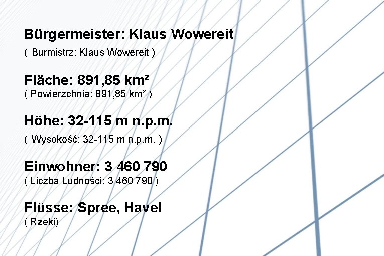 Bürgermeister: Klaus Wowereit ( Burmistrz: Klaus Wowereit ) Fläche: 891, 85 km² ( Powierzchnia: