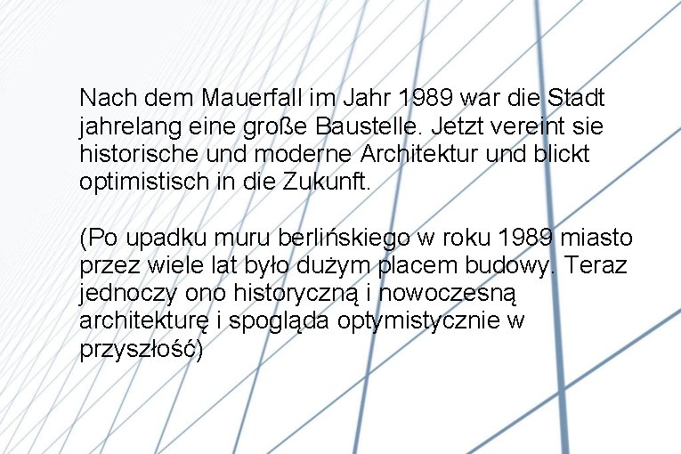 Nach dem Mauerfall im Jahr 1989 war die Stadt jahrelang eine große Baustelle. Jetzt