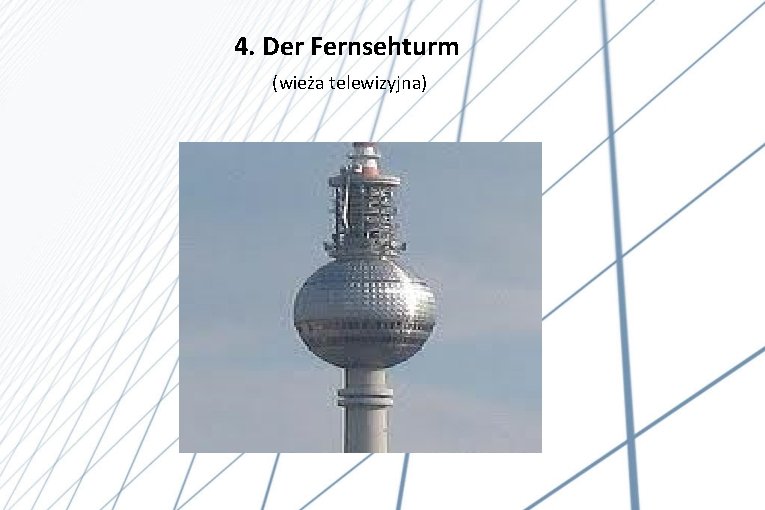 4. Der Fernsehturm (wieża telewizyjna) 