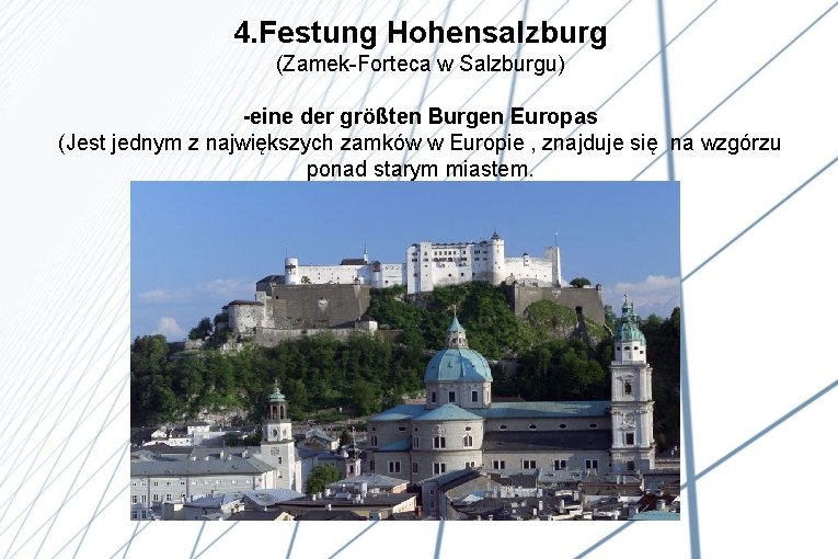 4. Festung Hohensalzburg (Zamek-Forteca w Salzburgu) -eine der größten Burgen Europas (Jest jednym z