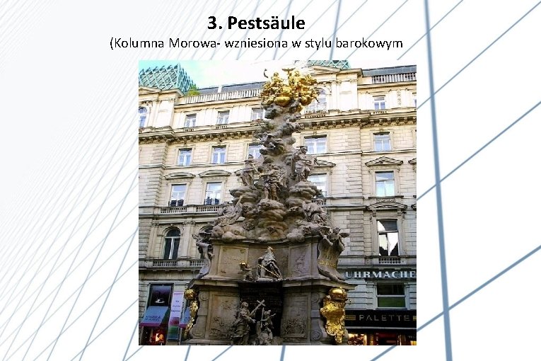 3. Pestsäule (Kolumna Morowa- wzniesiona w stylu barokowym 