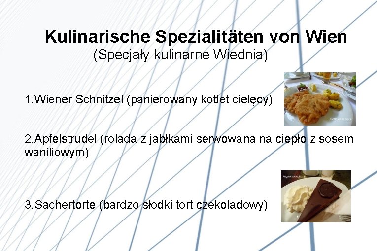  Kulinarische Spezialitäten von Wien (Specjały kulinarne Wiednia) 1. Wiener Schnitzel (panierowany kotlet cielęcy)