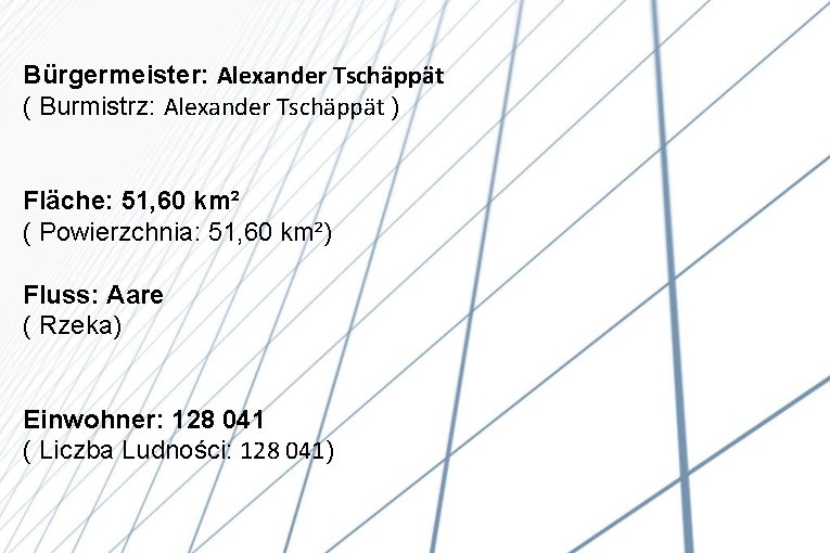 Bürgermeister: Alexander Tschäppät ( Burmistrz: Alexander Tschäppät ) Fläche: 51, 60 km² ( Powierzchnia: