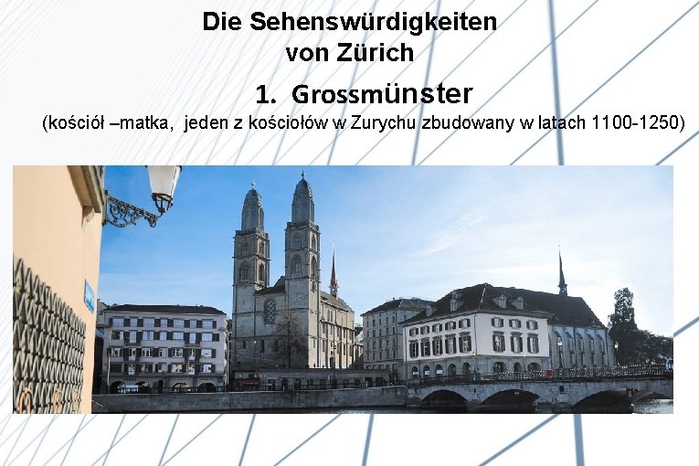 Die Sehenswürdigkeiten von Zürich 1. Grossmünster (kościół –matka, jeden z kościołów w Zurychu zbudowany