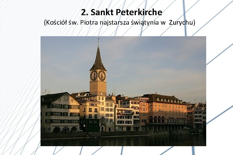 2. Sankt Peterkirche (Kościół św. Piotra najstarsza świątynia w Zurychu) 