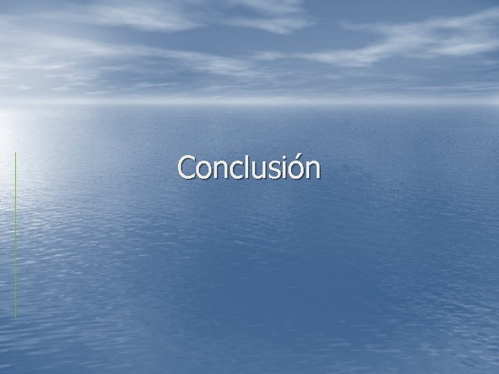 Conclusión Conclusión