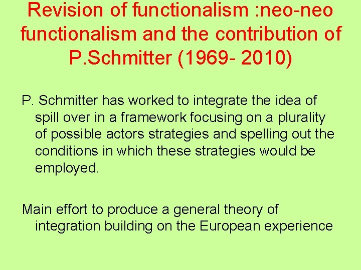 Revision of functionalism : neo-neo functionalism and the contribution of P. Schmitter (1969 -