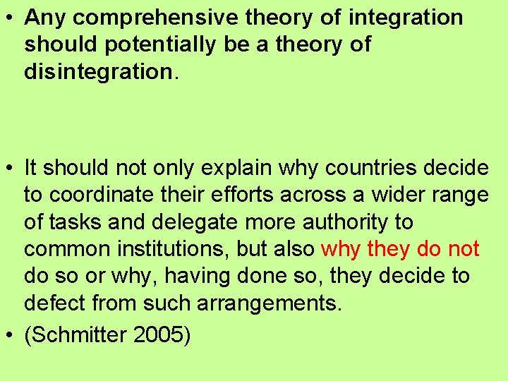  • Any comprehensive theory of integration should potentially be a theory of disintegration.