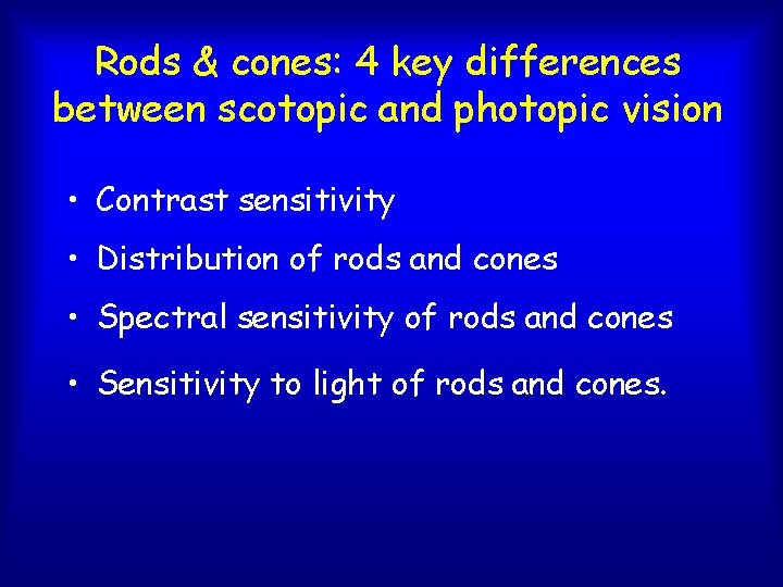 Rods & cones: 4 key differences between scotopic and photopic vision • Contrast sensitivity