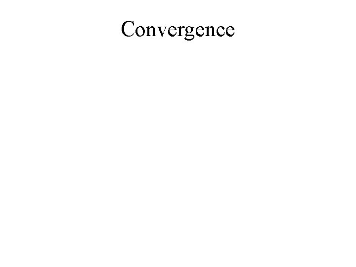 Convergence 