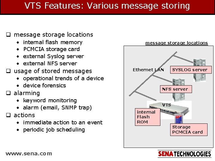 VTS Features: Various message storing q message storage locations • • internal flash memory VTS Features: Various message storing q message storage locations • • internal flash memory