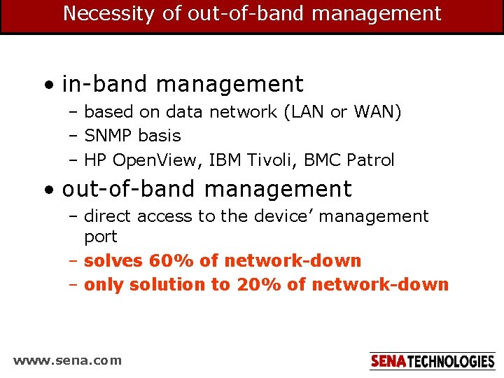 Necessity of out-of-band management • in-band management – based on data network (LAN or Necessity of out-of-band management • in-band management – based on data network (LAN or