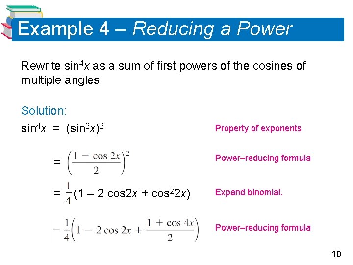 Example 4 – Reducing a Power Rewrite sin 4 x as a sum of