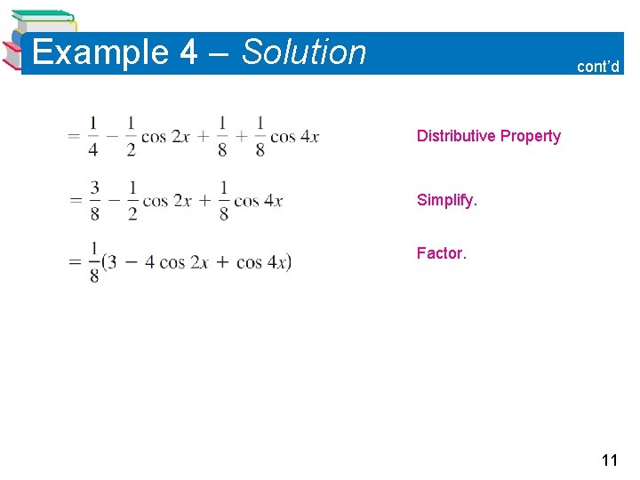 Example 4 – Solution cont’d Distributive Property Simplify. Factor. 11 