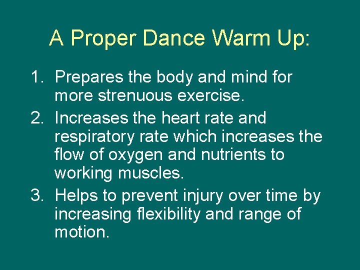A Proper Dance Warm Up: 1. Prepares the body and mind for more strenuous