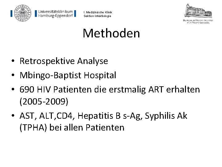 I. Medizinische Klinik Sektion Infektiologie Methoden • Retrospektive Analyse • Mbingo-Baptist Hospital • 690