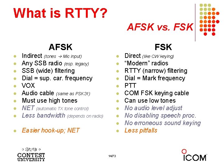 What is RTTY? AFSK vs. FSK AFSK l l l l l FSK Indirect