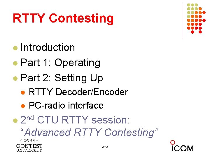 RTTY Contesting Introduction l Part 1: Operating l Part 2: Setting Up l l