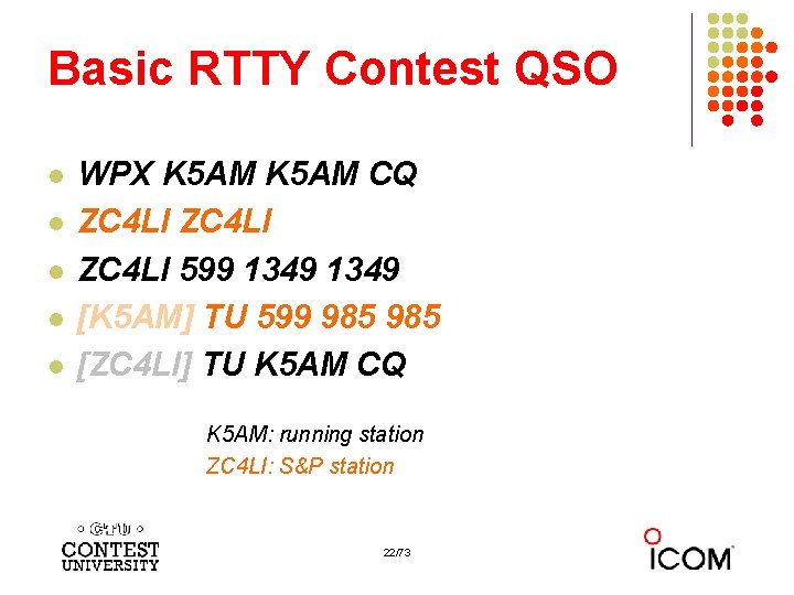 Basic RTTY Contest QSO l l l WPX K 5 AM CQ ZC 4