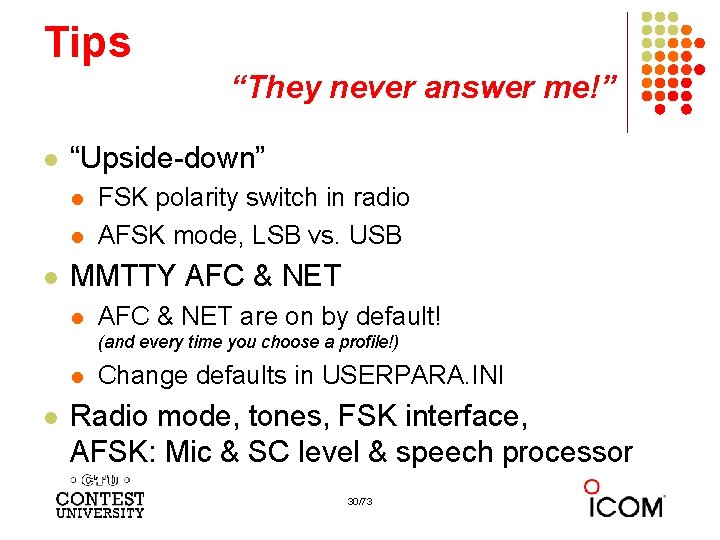 Tips “They never answer me!” l “Upside-down” l l l FSK polarity switch in