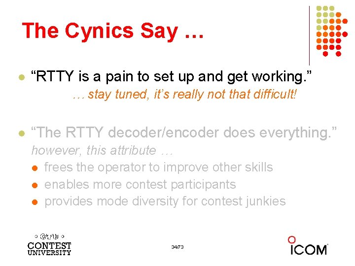 The Cynics Say … l “RTTY is a pain to set up and get