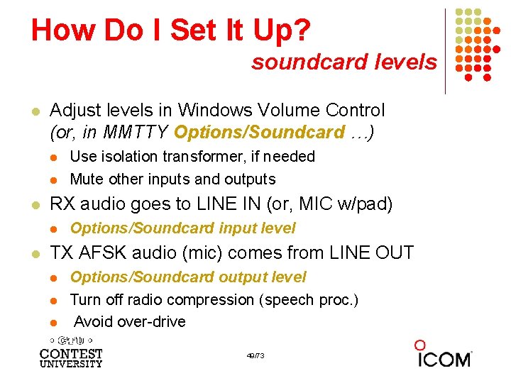 How Do I Set It Up? soundcard levels l Adjust levels in Windows Volume