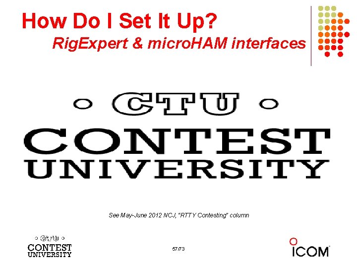 How Do I Set It Up? Rig. Expert & micro. HAM interfaces See May-June