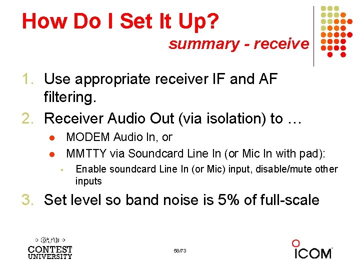 How Do I Set It Up? summary - receive 1. Use appropriate receiver IF