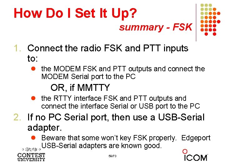 How Do I Set It Up? summary - FSK 1. Connect the radio FSK