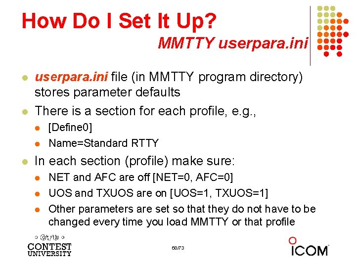 How Do I Set It Up? MMTTY userpara. ini l l userpara. ini file