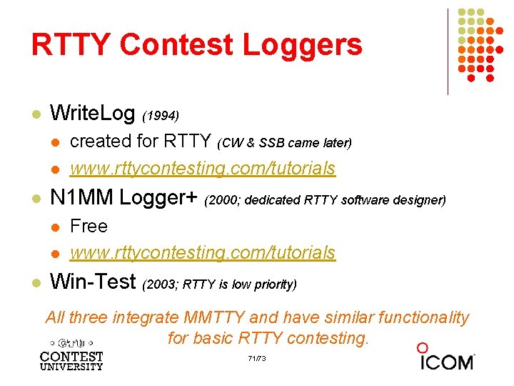 RTTY Contest Loggers l Write. Log (1994) l l l N 1 MM Logger+