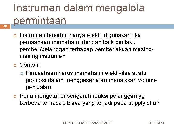 10 Instrumen dalam mengelola permintaan Instrumen tersebut hanya efektif digunakan jika perusahaan memahami dengan