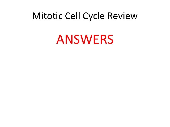 Mitotic Cell Cycle Review ANSWERS 