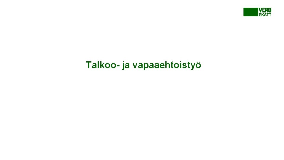 Talkoo- ja vapaaehtoistyö Talkoo- ja vapaaehtoistyö