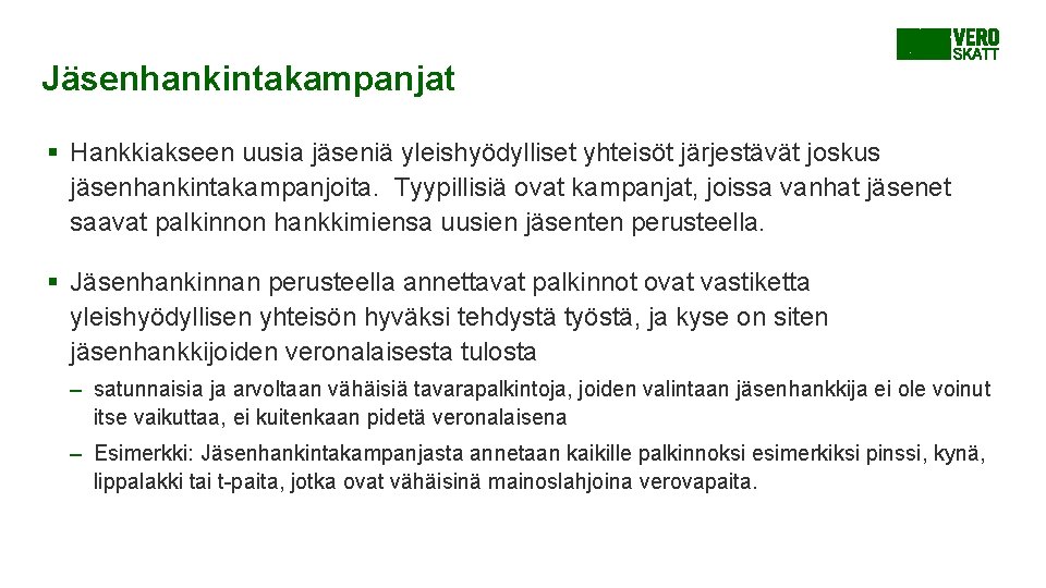 Jäsenhankintakampanjat § Hankkiakseen uusia jäseniä yleishyödylliset yhteisöt järjestävät joskus jäsenhankintakampanjoita. Tyypillisiä ovat kampanjat, joissa Jäsenhankintakampanjat § Hankkiakseen uusia jäseniä yleishyödylliset yhteisöt järjestävät joskus jäsenhankintakampanjoita. Tyypillisiä ovat kampanjat, joissa