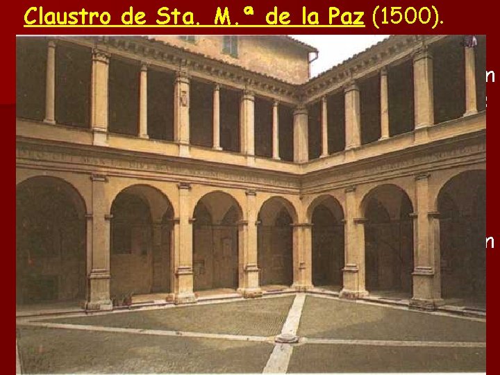 Claustro de Sta. M. ª de la Paz (1500). Sólo elementos estructurales, arcos, pilares,